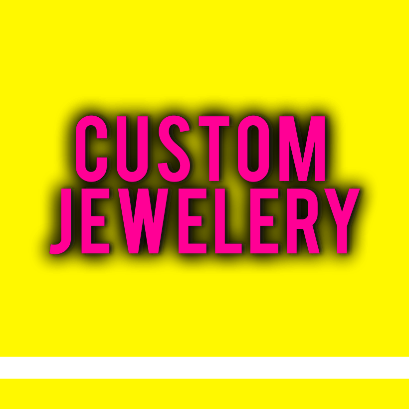 Custom Jewelry